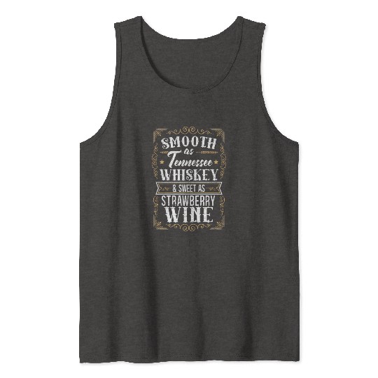 Smooth As Tennessee Whiskey Sweet As Strawberry Wi Tank Tops
