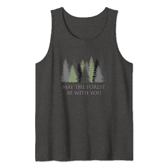 May The Forest Be With You Tank Tops