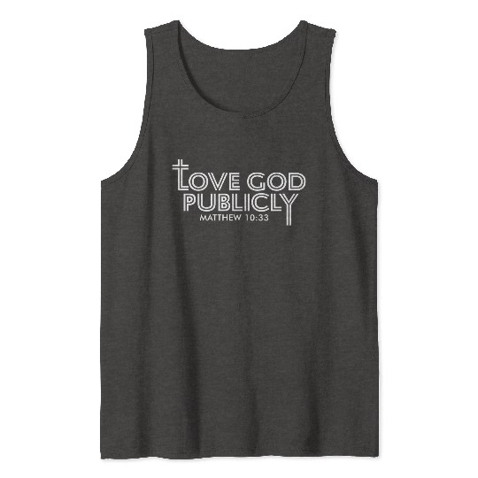 Love God Publicly Bible Verse Jesus Church Sunday Tank Tops