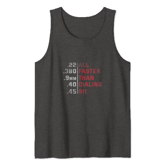All Faster Than Dialing 911 Weapon Bullet Ammo Tank Tops