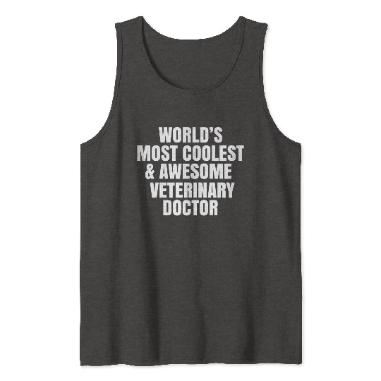 World s Most Coolest And Awesome Veterinary Doctor Tank Tops