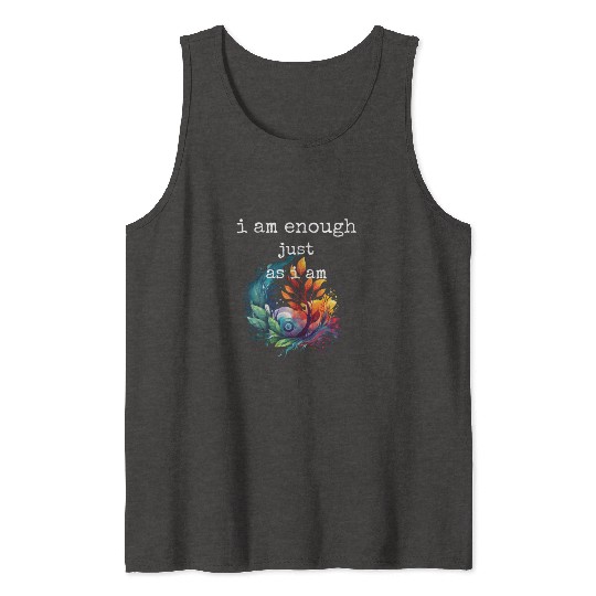 I am Enough just as I am Tank Tops