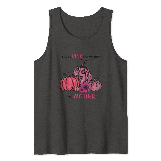 I Wear Pink For My Mother Breast Cancer Awareness Tank Tops