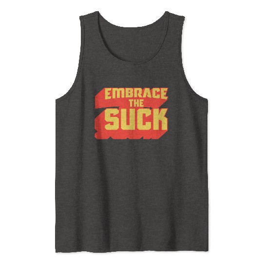 Embrace The Suck Acdefgh Tank Tops