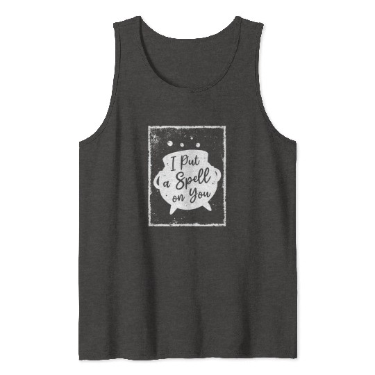 I put a Spell on you - Witchcraft Tank Tops