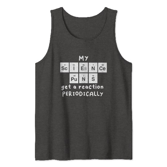 Science Puns Tank Tops