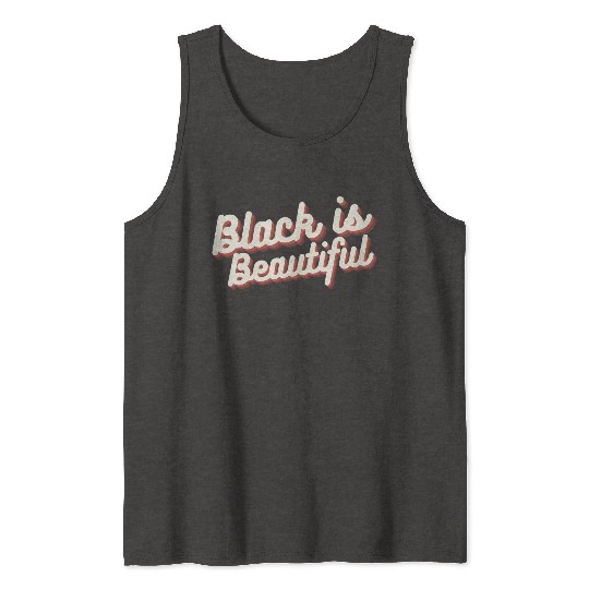 Black is Beautiful Tank Tops