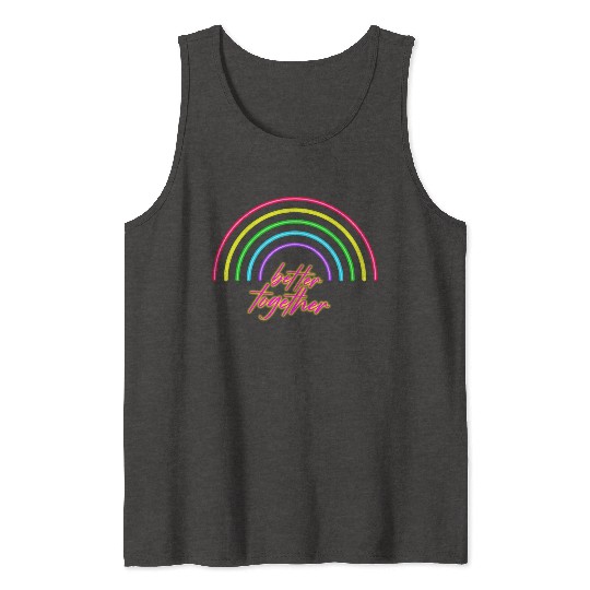 Better Together Neon Rainbow vintage Tank Tops
