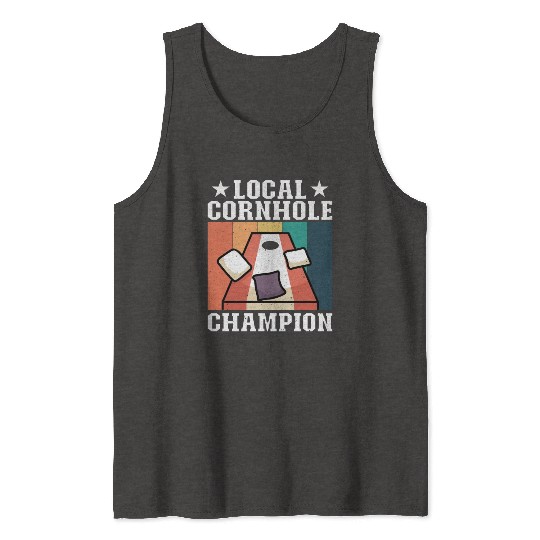 Local Cornhole Champion Bean Bag Lover Tank Tops