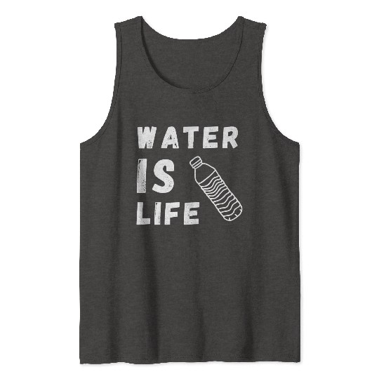 Water Is Life Save Water Save The Planet Earth Tank Tops