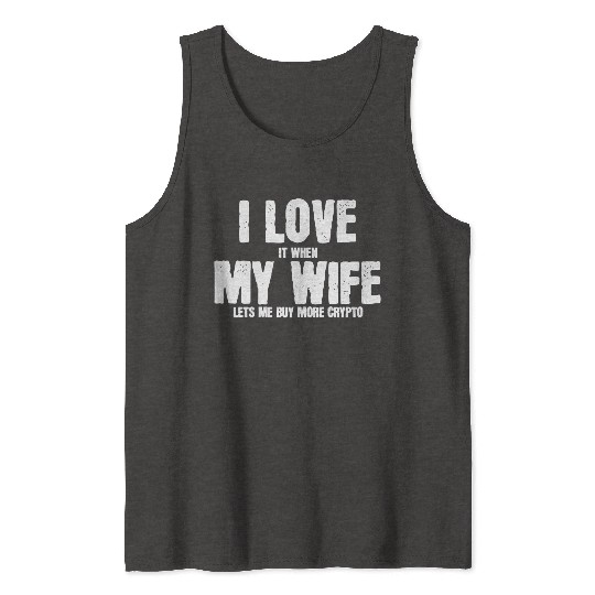 I love my wife to buy crypto summer gift Tank Tops