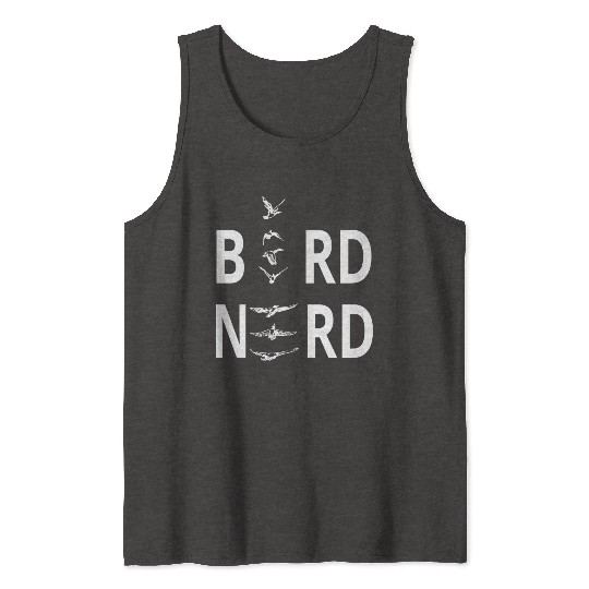 Bird Nerd For Birders Tank Tops