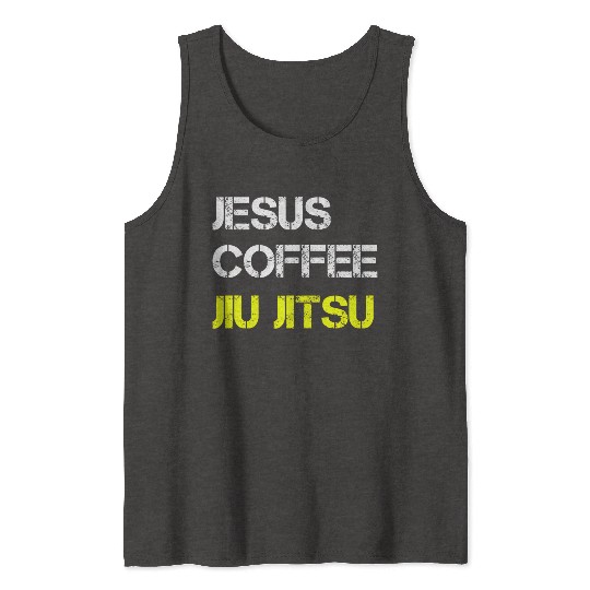 Jesus Coffee Jiu Jitsu Bjj Wrestling Mma Judo Mial Tank Tops
