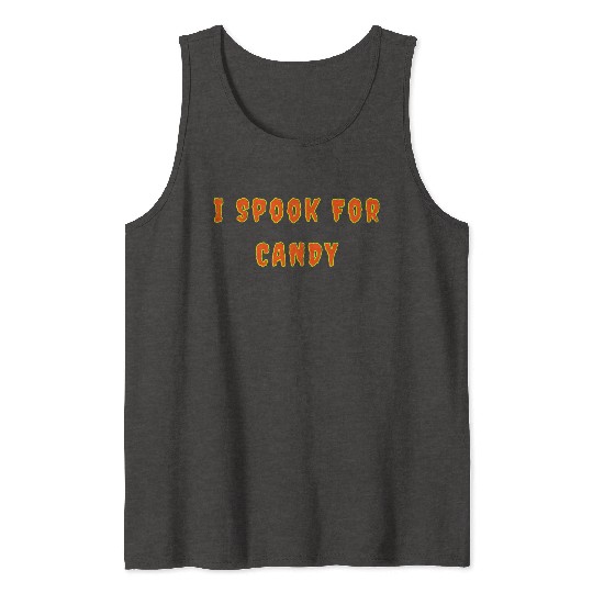 I Spook For Candy nostalgia Tank Tops