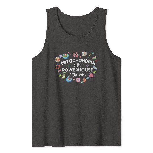Mitochondria Is The Powerhouse Of The Cell Tank Tops