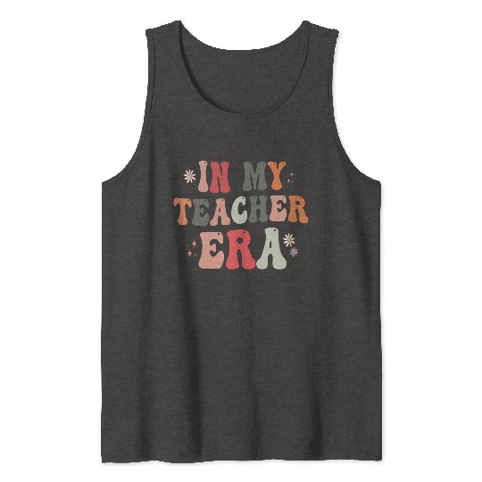 In my Teacher Era Funny Groovy Back to school Gift Tank Tops