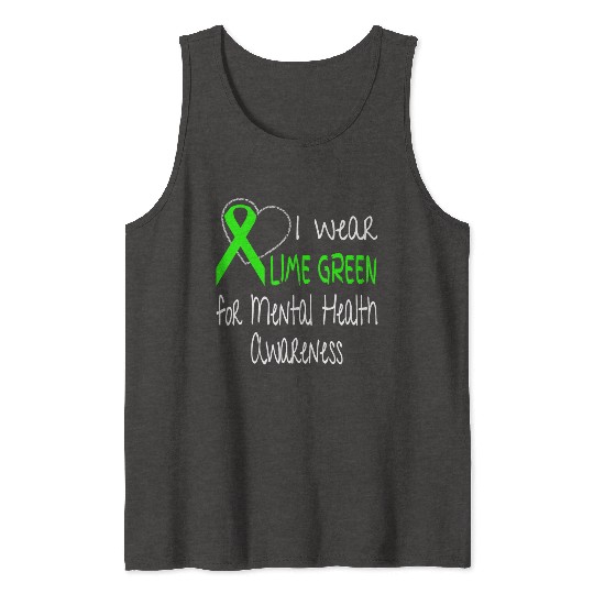 I Wear Lime Green For Mental Health Awareness Tank Tops