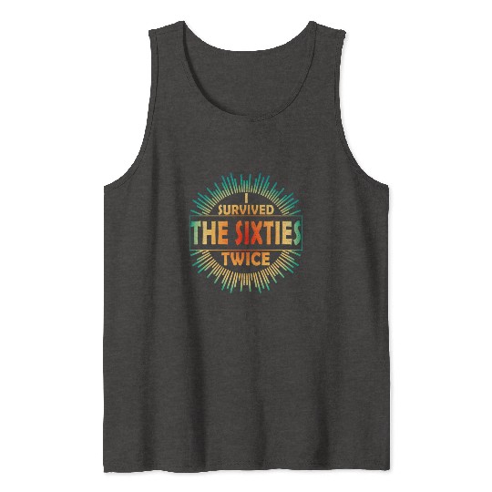 I Survived The Sixties 60S Twice Tank Tops