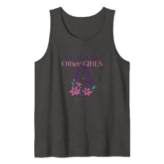 im not like other girls, girl power, glamor girl Tank Tops