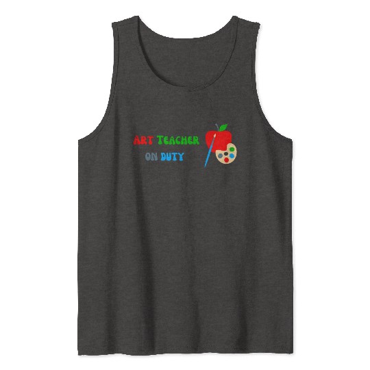 Art Teacher On Duty Tank Tops