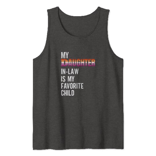 My Daughter In Law Is My Favorite Child Lesbian Tank Tops