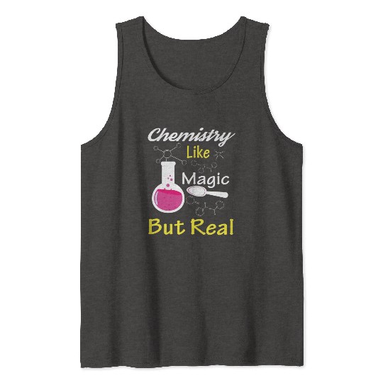 Chemistry Like Magic But Real Teacher Gift Tank Tops