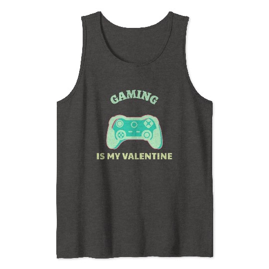Gaming Is My Valentine Light Green Tank Tops