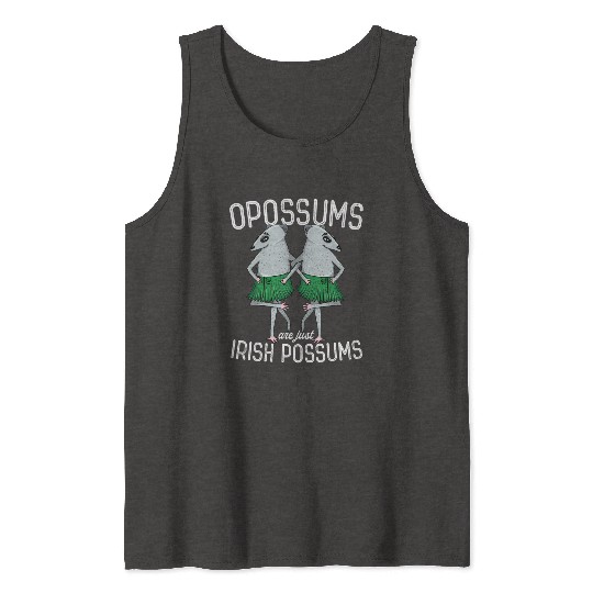 Possum Opossums Are Just Irish Possums St Paddys Tank Tops