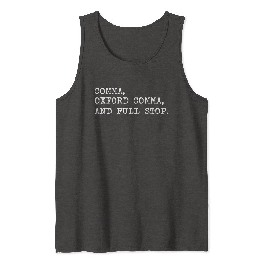 Oxford Comma For Grammar Students And Teachers Tank Tops