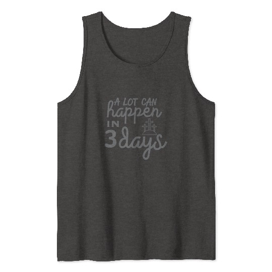 A Lot Can Happen In 3 Days Resurrection Easter Tank Tops