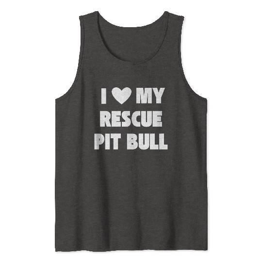I Love My Rescue Pit Bull | Pitbull Advocacy Tank Tops