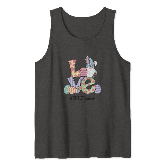 Love Easter Sped Teacher Gnomes Teacher Easter 202 Tank Tops