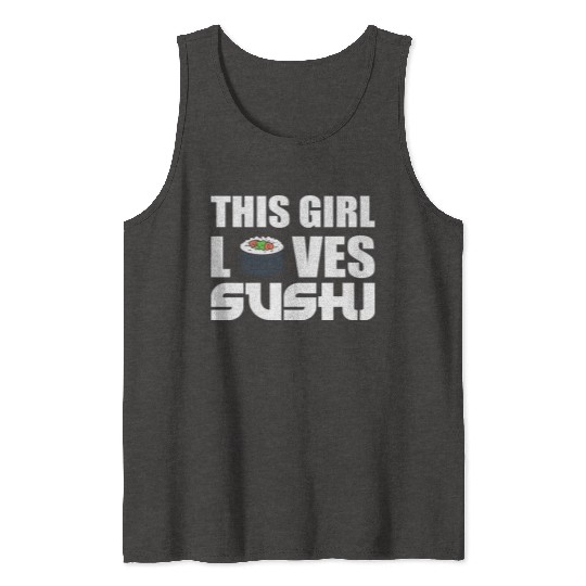 Girl Loves Sushi Sushi Lover Gift Tank Tops