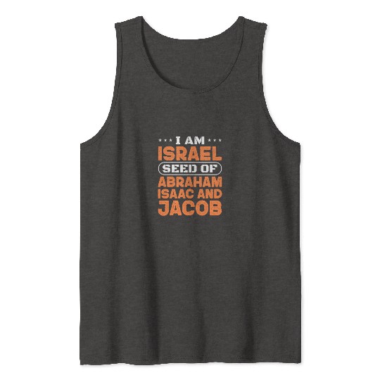 I Am Israel Seed of Abraham Isaac And Jacob Tank Tops