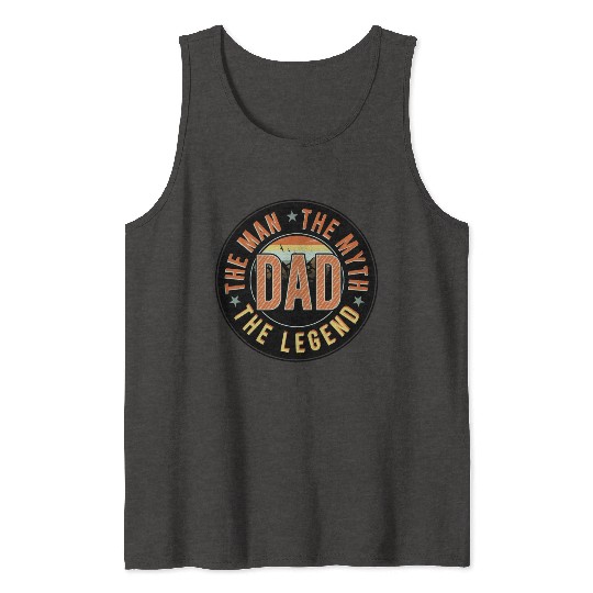 dad the man the myth the legend Tank Tops