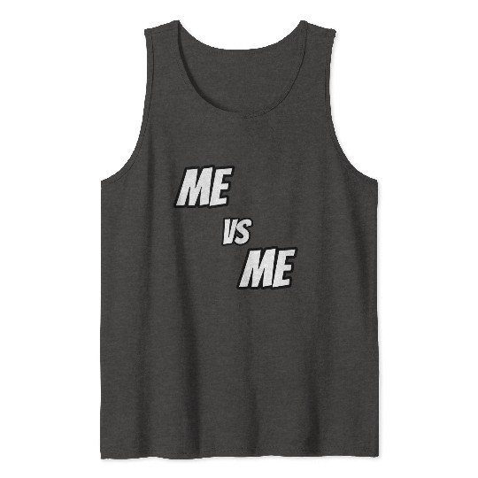 Me vs Me (white) Tank Tops