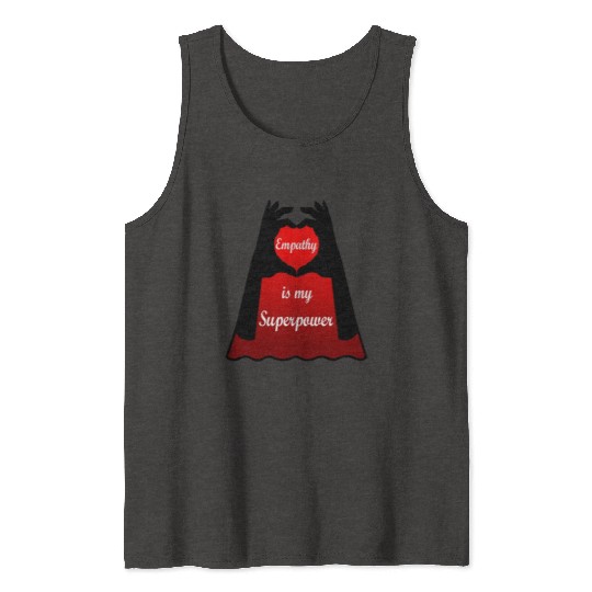 Empathy is my Superpower Cape Tank Tops