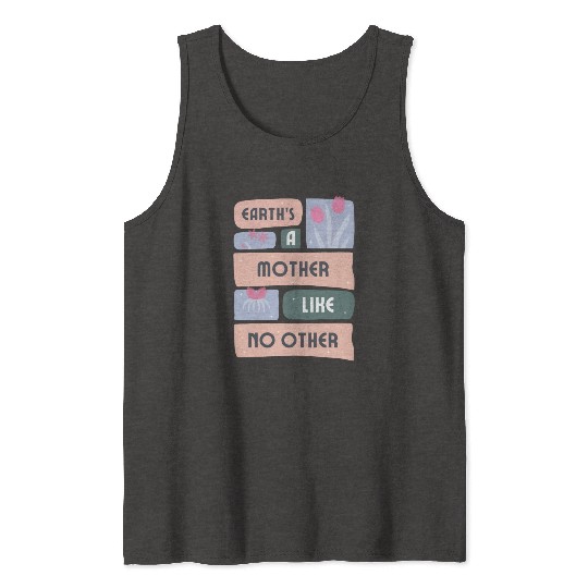 Protect Mother Earth Save The Planet Tank Tops