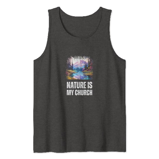 Nature Is My Church Tank Tops