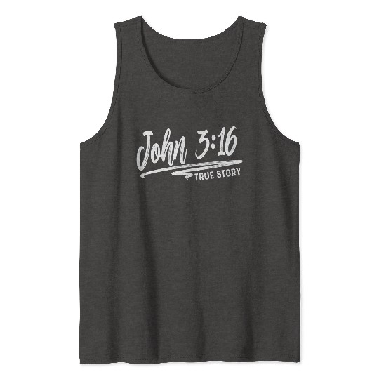John 3:16 True Story Love Jesus Christian Tank Tops