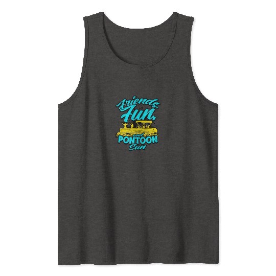 Friends, fun, and pontoon sun - Pontoon Tank Tops