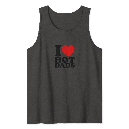 I LOVE HOT DADS - Dadbod Tank Tops