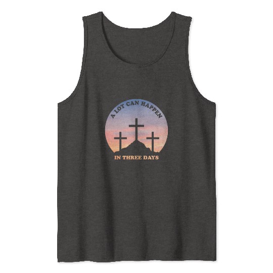 A Lot Can Happen In Three Days Christian Easter Tank Tops