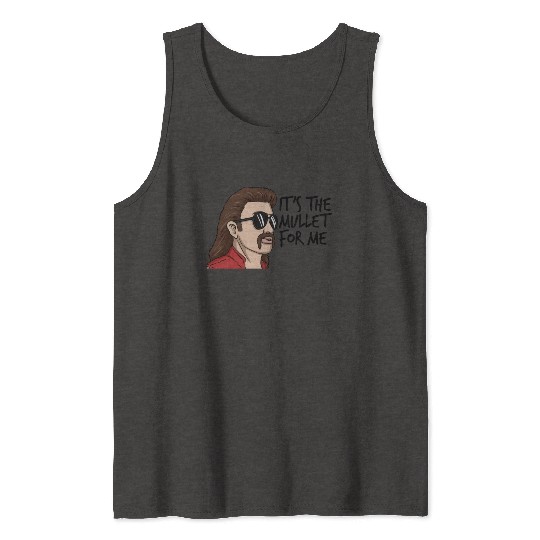 It's The Mullet For Me Mullet Redneck Men's Mullet Tank Tops