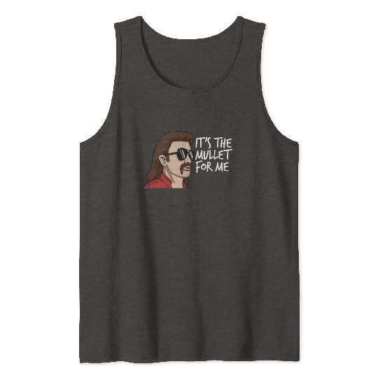 It's The Mullet For Me Mullet Redneck Men's Mullet Tank Tops