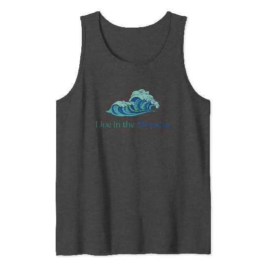 Live in the Moment Tank Tops