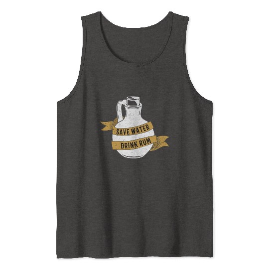 Save Water Drink Rum Tank Tops