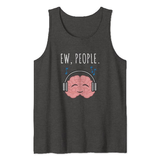 Ew People Brain Headphones Tank Tops