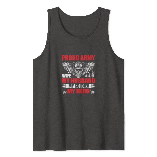 Proud Army Wife My Husband my Soldier My Hero Tank Tops