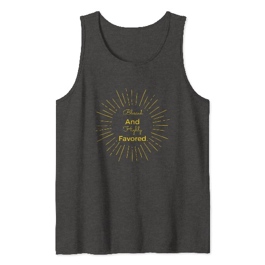 Blessed and Highly Favored Gold Tank Tops
